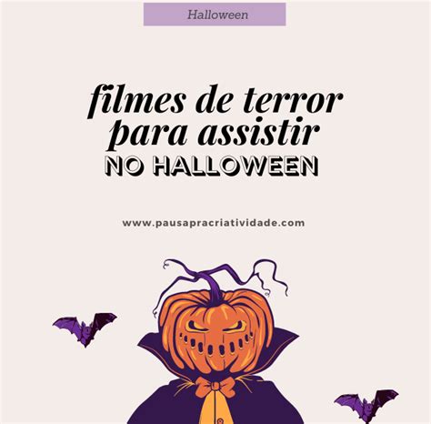 10 Filmes De Terror Para Assistir No Halloween Pausa Pra Criatividade