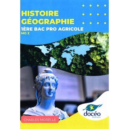 1ere Bac Pro Agricole Manuel TD Histoire Géographie Module MG2 DOCEO