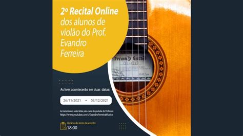 2º Recital de Violão Alunos do Prof Evandro Ferreira YouTube