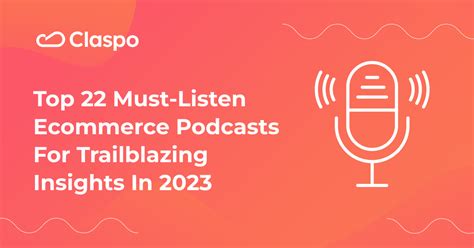 Top Must Listen Ecommerce Podcasts For Trailblazing Insights In