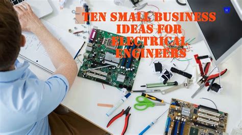 Ten Small Business Ideas For Electrical Engineers Youtube