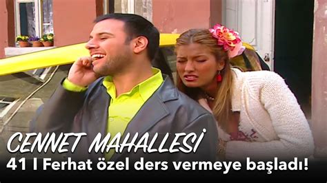 Cennet Mahallesi B L M Sultan Ferhat Tan Pheleniyor Youtube