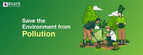 Ways To Reduce Environmental Pollution - Save Environment | BYJU'S