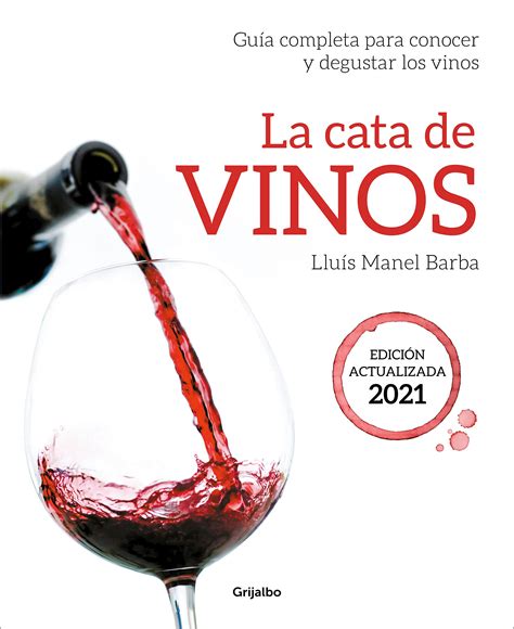 Buy La Cata De Vinos Gu A Completa Para Conocer Y Degustar Los Vinos