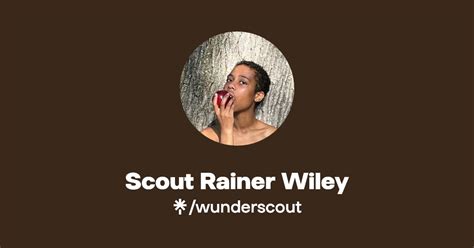 Scout Rainer Wiley Instagram Facebook Linktree