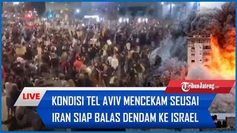 Kondisi Tel Aviv Mencekam Seusai Iran Siap Balas Dendam Ke Israel AS