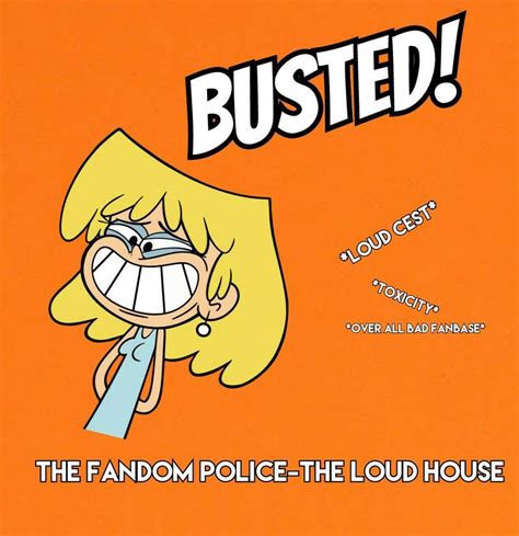 The Fandom Police The Loud House Cartoon Amino