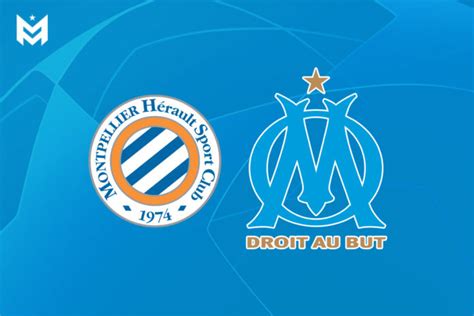 Montpellier OM Les Compos Probables Selon La Presse