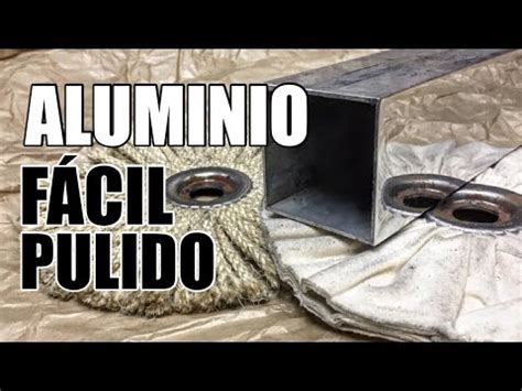 C Mo Pulir Aluminio F Cil Trucos Y Consejos Youtube