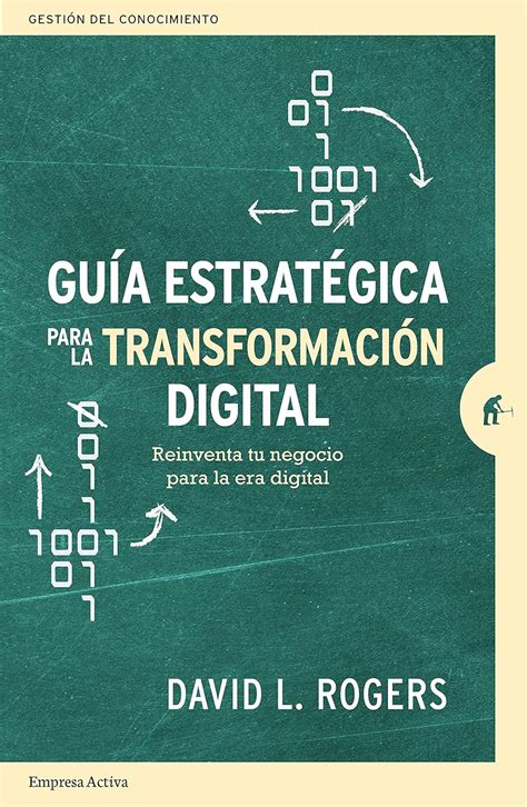 Guía Estratégica Para La Transformación Digital Reinventa Tu Negocio