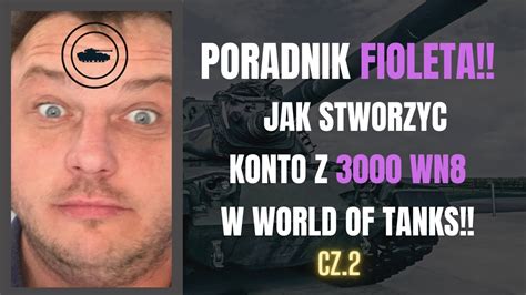 Jak Stworzyc Konto Z Wn W World Of Tanks Czesc Youtube