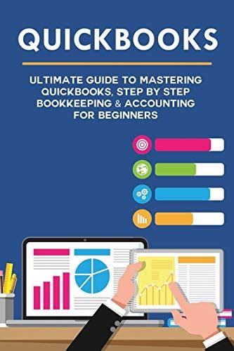 Quickbooks Ultimate Guide To Mastering Quickbooks Step By Step