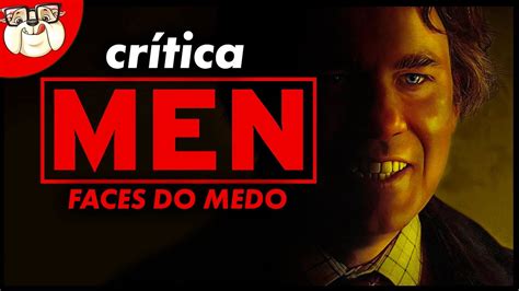 MEN FACES DO MEDO Vale a pena assistir análise sem spoilers YouTube