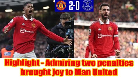 Man United 2 0 Everton Highlight Penalty Bruno Fernandes Rashford Youtube