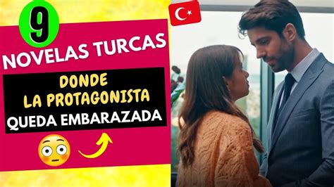 9 NOVELAS TURCAS Donde La PROTAGONISTA Queda EMBARAZADA YouTube