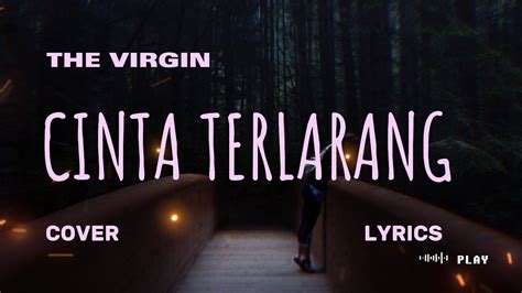 THE VIRGIN CINTA TERLARANG Lyric Cover Cover By REGITA ECHA