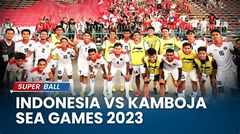 Prediksi Susunan Pemain Indonesia Vs Kamboja Sea Games 2023 Tuan