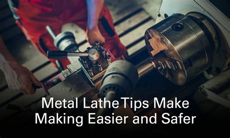 Metal Lathe Tips Make Making Easier And Safer American Rotary