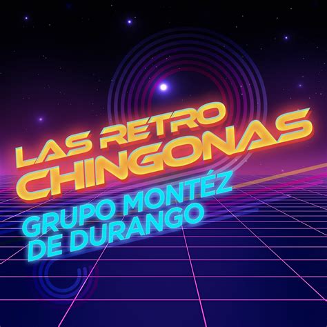 Las Retro Chingonas Album By Montez De Durango Apple Music