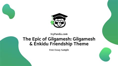 The Epic Of Gilgamesh Gilgamesh And Enkidu Friendship Theme Free Essay