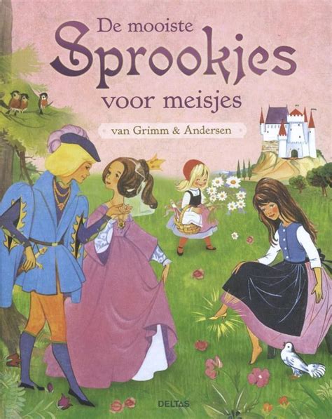 De Mooiste Sprookjes Voor Meisjes Van Grimm Andersen Schrijver