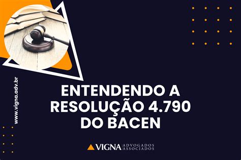 entendendo  resolucao   bacen vigna advogados