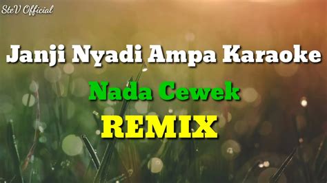 Janji Nyadi Ampa Karaoke Nada Cewek YouTube