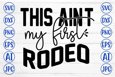 This Ain T My First Rodeo Svg Cut File Graphic By Creativesvg