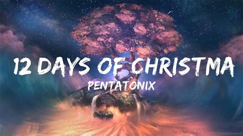 Pentatonix 12 Days Of Christmas 🎄 Lyrics 20min Loop Lyrics Youtube