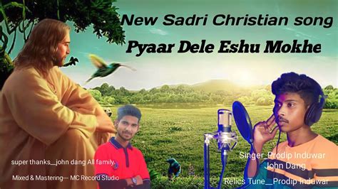 New Sadri Nagpuri Christian Song 2023 Song Prodipinduaroficeal YouTube