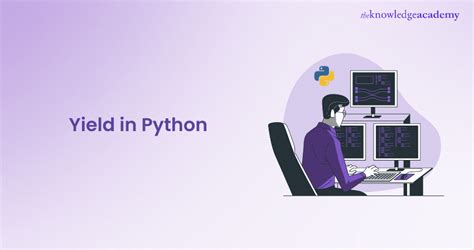 Yield In Python What Is It And How Does It Work