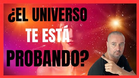 7 Señales De Que El Universo Te está Poniendo A Prueba Antes De Darte