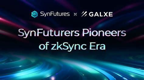 Galxe On Twitter Synfutures V X Zksync The Layer Protocol That