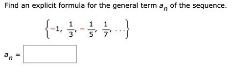 Solved Find An Explicit Formula For The General Term A Of