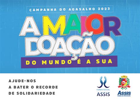 Prefeitura De Assis Fundo Social De Solidariedade Lan A Campanha Do