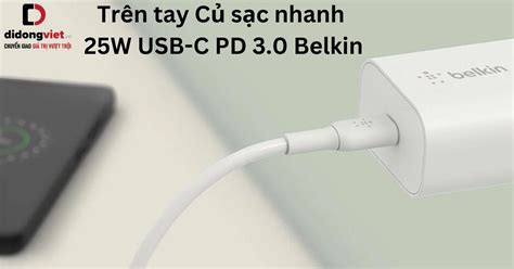 Trên tay Củ sạc nhanh 25W USB C PD 3 0 Belkin Có tốt không