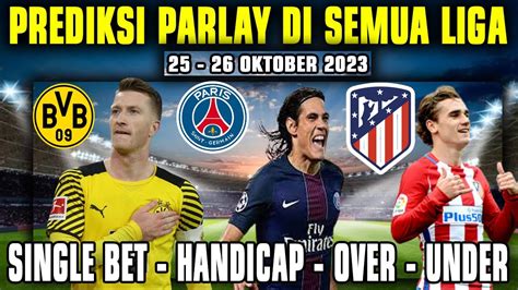 PREDIKSI MIX PARLAY 25 26 OKTOBER 2023 PREDIKSI BOLA HARI INI