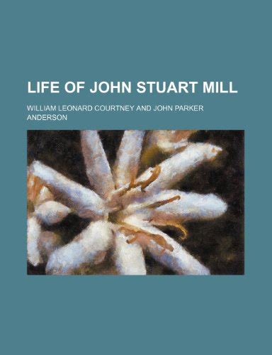 Life Of John Stuart Mill