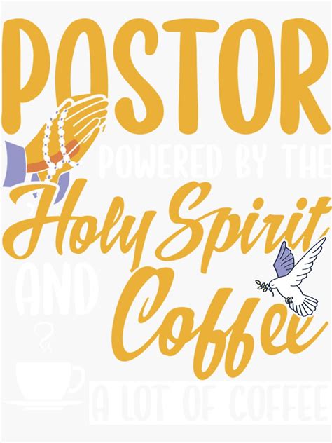 Pastor Powered By The Holy Spirit And Coffee A Lot Of Coffee Sticker