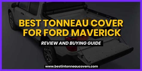 Best Tonneau Cover For Ford Maverick Apr 23 Buying Guide