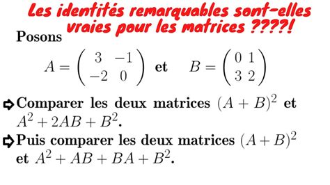 fr Les identités remarquables sont elles vraies pour les matrices