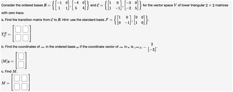 Solved Consider The Ordered Bases B And Chegg