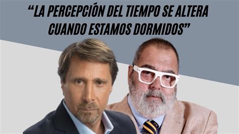 El Pase De Feinmann Y Lanata La Percepci N Del Tiempo Se Altera