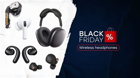 Best Black Friday 2022 wireless headphones deals: expectations - PhoneArena