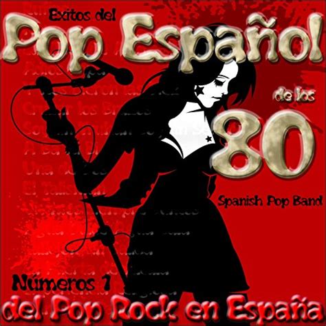 Xitos Del Pop Espa Ol De Los N Meros Del Pop Rock En Espa A De