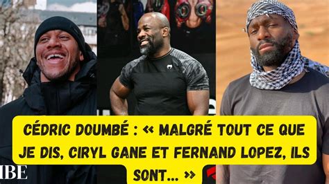 C Dric Doumb Malgr Tout Ce Que Je Dis Ciryl Gane Et Fernand