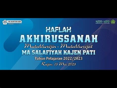 LIVE HAFLAH AKHIRUSSANAH 2023 MA SALAFIYAH KAJEN YouTube