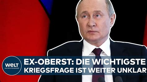 PUTINS INVASION Das ist ja völlig unklar wichtigste Frage in