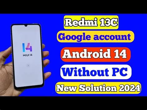 Redmi 13c FRP Unlock Without Pc Redmi 13c Frp Bypass Xiaomi Redmi