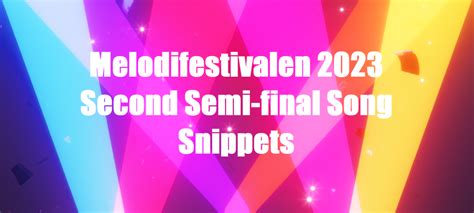 Sweden Listen To The Snippets Of The Melodifestivalen Second